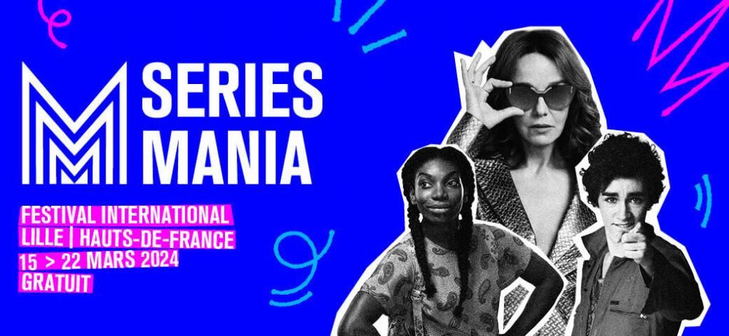 Séries Mania est de retour !